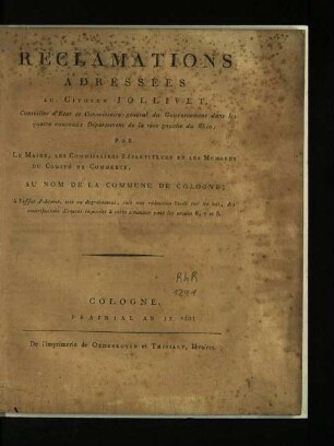 Réclamations Adressées Au Citoyen Jollivet, Conseiller d'État et Commissaire-général du Gouvernement dans les quatre nouveaux Départemens de la rive gauche du Rhin