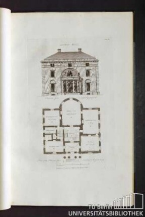 Plate 10. Letton Hall. Entrance front, as originally proposed. Plan of the Principal floor, according to the first design.