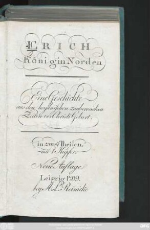 Erich, König in Norden : Eine Geschichte aus den heydnischen zauberreichen Zeiten vor Christi Geburt in zwey Theilen mit 1 Kupfer