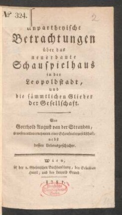 Unpartheyische Betrachtungen über das neuerbaute Schauspielhaus in der Leopoldstadt, und die sämmtlichen Glieder der Gesellschaft