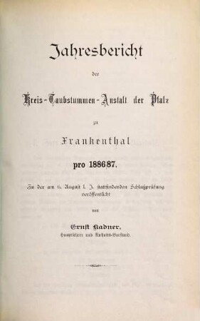 Jahresbericht der Kreistaubstummenanstalt Frankenthal : Schuljahr .... 1886/87