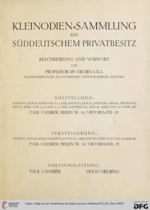 Ausstellung / Paul Cassirer ; Hugo Helbing: Kleinodien-Sammlung aus süddeutschem Privatbesitz : Versteigerung: Samstag, den 28. März bei Paul Cassirer, Berlin