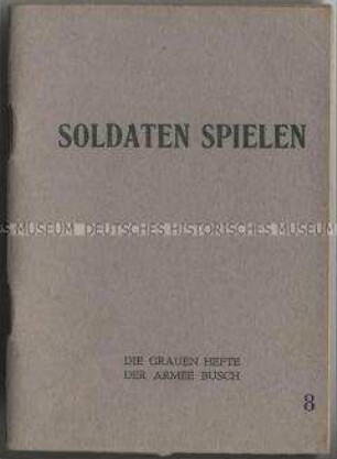 Heft aus der Schriftenreihe "Die 'Grauen Hefte' der Armee Busch" mit Anekdoten aus dem Soldatenleben (Nr. 8)