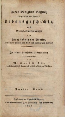 Jacob Benignus Bossuet, Bischofes von Meaux, Lebensgeschichte : nach Originalhandschriften verfasset, 2
