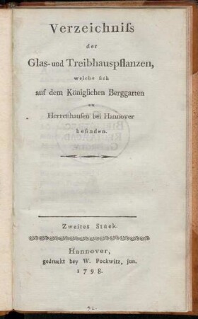2: Verzeichniss der Glas- und Treibhauspflanzen, welche sich auf dem Königlichen Berggarten zu Herrenhausen bei Hannover befinden. Zweites Stück
