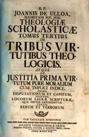 Theologia Scholastica : quinque tomis comprehensa, 3. De tribus virtutibus theologicis ...