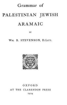 Grammar of the Palestinian Jewish Aramaic / by Wm. B. Stevenson