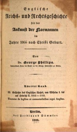 Englische Reichs- und Rechtsgeschichte seit der Ankunft der Normannen im Jahre 1066 nach Christi Geburt, 2. Geschichte des englischen Rechts, von Wilhelm I. bis auf Heinrich II., 1066 - 1189