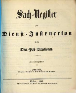 Dienst-Instruction für die Ober-Post-Directionen, [4]. Sachregister zur Dienst-Instruction für die Ober-Post-Directionen