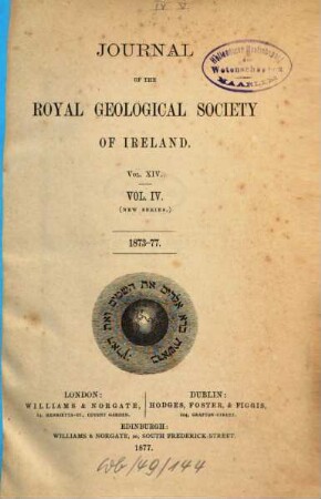 Journal of the Royal Geological Society of Ireland, 4. 1873/77 (1877) = N.S., Vol. 14