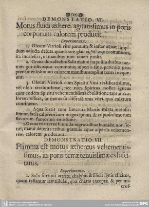 DEMONSTRATIO VII. Flamma est motus aethereus vehementissimus, in poris terrae tenuissimae exsuscitatus.