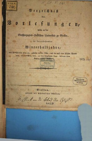 Verzeichniß der Vorlesungen, welche auf der Großherzoglich Hessischen Universität zu Gießen im bevorstehenden Halbjahr gehalten werden. 1824/25. WH.