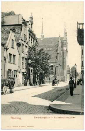 Danzig. Fleischergasse mit Franziskanerkloster
