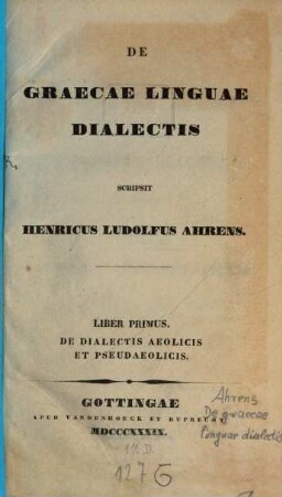 De graecae linguae dialectis. 1, De dialectis Aeolicis et Pseudoaeolicis