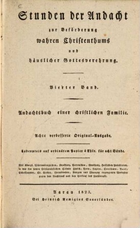 Stunden der Andacht zur Beförderung wahren Christenthums und häuslicher Gottesverehrung, 4. Andachtsbuch einer christlichen Familie