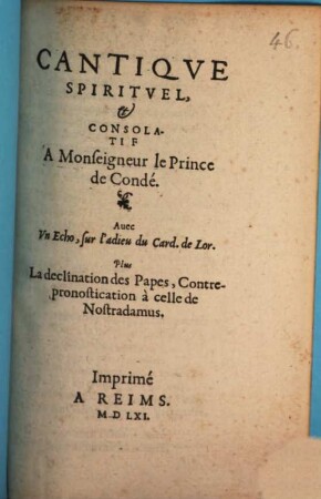 Cantiqve Spiritvel, & Consolatif A Monseigneur le Prince de Condé