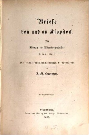 Briefe von und an Klopstock : Ein Beitrag zur Literaturgeschichte seiner Zeit ; mit Klopstock's Porträt
