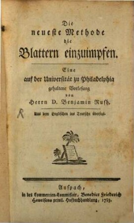 Die neueste Methode die Blattern einzuimpfen : Eine auf der Universität zu Philadelphia gehaltene Vorlesung