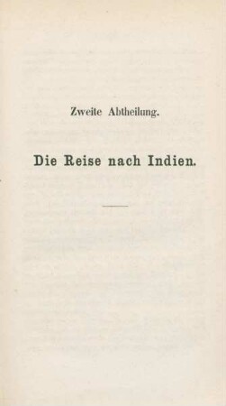 Zweite Abtheilung. Die Reise nach Indien