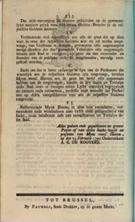Alsoo men onderrigt is dat'er binnen dese Stad van Brussel verscheyde woel ende oproeringe geesten, wollende beroertens verwecken, sig soo verre verstouten van onderschydende oste distinctive teekens te draegen om alsoo te tragten partydigheyd ende ...