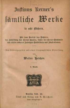Bd. 1: Justinus Kerner's sämtliche Werke in 8 Büchern
