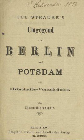 Umgegend von Berlin und Potsdam : mit Ortschafts-Verzeichniss : Chromolithographie