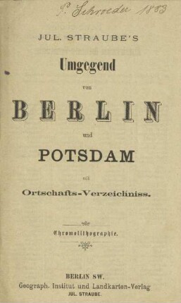 Umgegend von Berlin und Potsdam : mit Ortschafts-Verzeichniss : Chromolithographie