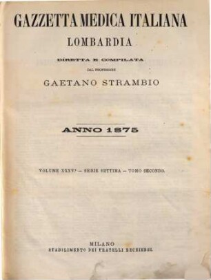 Gazzetta medica italiana, Lombardia. 35 = Ser. 7, T. 2. 1875