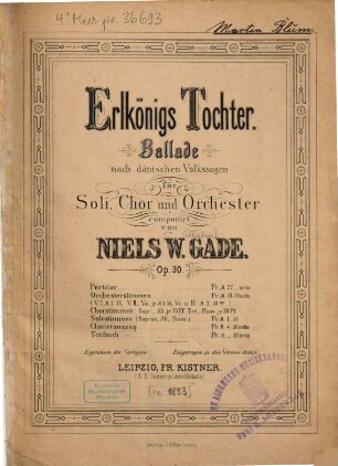 Erlkönigs Tochter : Ballade nach dänischen Volkssagen ; für Soli, Chor u. Orchester ; op. 30