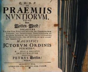 De praemiis nuntiorum, vulgo vom Botten-Brod
