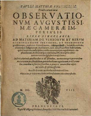 Practicarum iuris observationum augustissimae Camerae Imperialis liber singularis