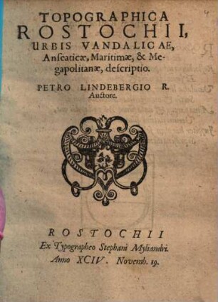Topographica Rostochii, Urbis Vandalaicae, Anseaticae, Maritimae, & Megapolitanae, descriptio