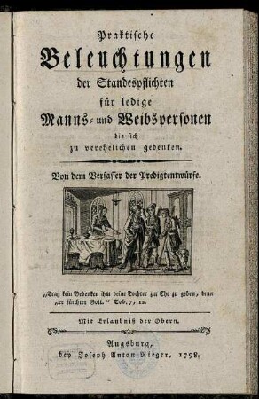 Praktische Beleuchtungen der Standespflichten für ledige Manns- und Weibspersonen, die sich zu verehelichen gedenken