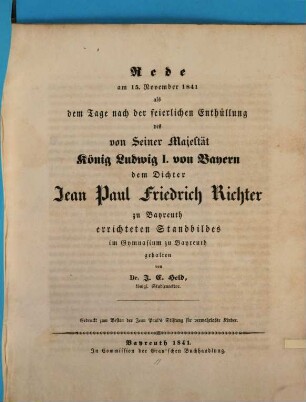 Rede am 15. November 1841 als dem Tage nach der feierlichen Enthuellung des ... dem Dichter Jean Paul Friedrich Richter zu Bayreuth errichteten Standbildes im Gymnasium zu Bayreuth gehalten