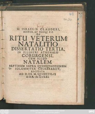 3: In Illustri Athenaeo Coburgensi, Cum Illud Natalem Septimum Supra Quinquagesimum Solemniter Celebraret, Recitata Ad D. III. M. Quinctilis A.O.R. MDCLXI.
