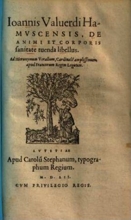 Ioannes Valverdi De animi et corporis sanitate tuenda libellus