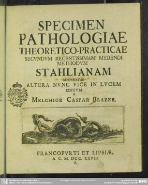 Specimen Pathologiae Theoretico-Practicae Secundum Recentissimam Medendi Methodum Stahlianam Adornatae
