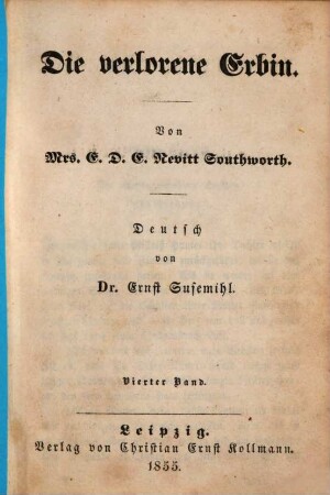 Die verlorene Erbin : Von E. D. E. Nevitt Southworth. Deutsch von Ernst Susemihl, 4