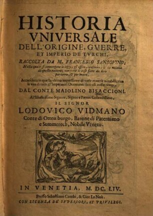 Historia universale dell'origine guerre, et imperio de Turchi : ... nella quale si contengono le legi, gl'offici, i costumi, ...