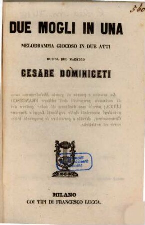 Due mogli in una : melodramma giocoso in due atti