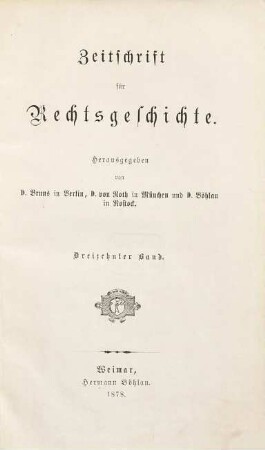 Zeitschrift für Rechtsgeschichte. 13, 13. 1878