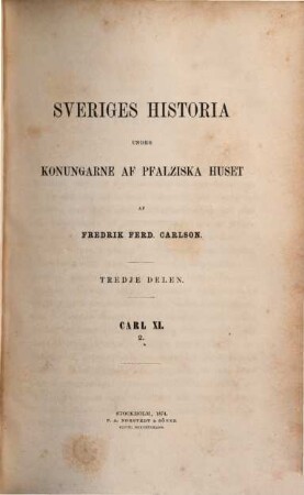 Sveriges historia under Konungarde af Pfalziska huset. 3, Carl XI