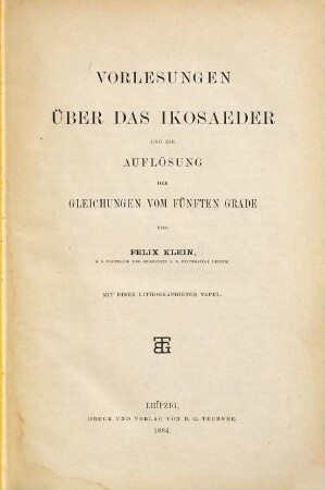 Vorlesungen über das Ikosaeder und die Auflösung der Gleichungen vom fünften Grade