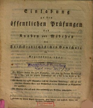Einladung zu den öffentlichen Prüfungen der Knaben und Mädchen der Fürst-Erzbischöflichen Domschule in Regensburg 1807
