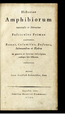 Fasc. 1.: Historiae Amphibiorum naturalis et literariae Fasciculus Primus Continens Ranas, Calamitas, Bufones, Salamandras et Hydros in genera et species descriptos notisque suis distinctos