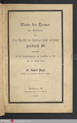 Worte der Trauer zum Gedächtnisse für Seine Majestät den hochseligen Kaiser und König Friedrich III. : gesprochen in der Hauptsynagoge zu Frankfurt a. M. am 16. Juni 1888