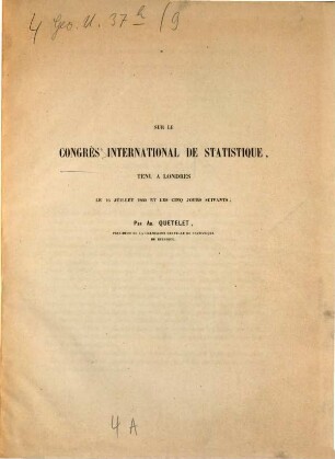 Sur le Congrès international de Statistique, tenu à Londres le 16. Juillet 1860 et les 5 jours suivants : (Extr. du Bullet. de la Commiss. cent. de Statist. T. IX.)