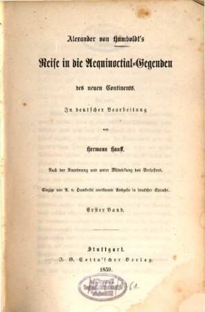 Alexander von Humboldt's Reise in die Aequinoctial-Gegenden des neuen Continents. 1. Band
