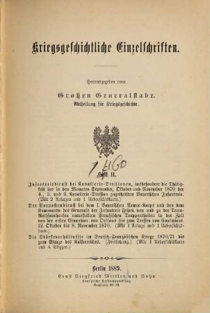 Kriegsgeschichtliche Einzelschriften, 11. Infanteriedienst bei Kavallerie-Divisionen insbesondere die Thätigkeit der in den Monaten September, Oktober und November 1870 der 4., 5. und 6. Kavallerie-Division zugetheilten Bayerischen Infanterie