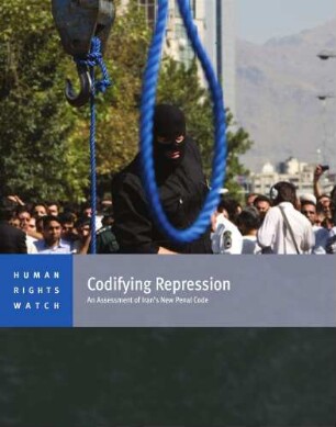 Codifying repression : an assessment of Iran's new penal code